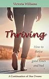 Thriving: How to Thrive in Good Times and Bad