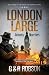 London Large: Bloody Liberties (London Large Hard-Boiled Crime Series)