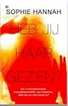 Heb jij haar gezien? by Sophie Hannah