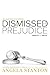Dismissed with Prejudice: Reality of Truth