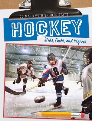Hockey Stats, Facts, and Figures (Do Math With Sports Stats!)