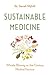 Sustainable Medicine: Whistle-Blowing on 21st-Century Medical Practice