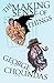 The Making Sense of Things by George Choundas