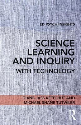 Science Learning and Inquiry with Technology (Ed Psych Insights)