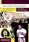 Black Power Encyclopedia [2 Volumes]: From "black Is Beautiful" to Urban Uprisings