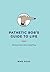 Pathetic Bob's Guide to Life by Mike Hood