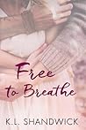 Free to Breathe by K.L. Shandwick