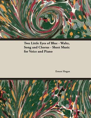 Two Little Eyes of Blue - Waltz, Song and Chorus - Sheet Music for Voice and Piano