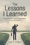 The Lessons I Learned: Bring Back Old-School Communication to Succeed in Business The Lessons I Learned: Bring Back Old-School Communication to Succeed in Business