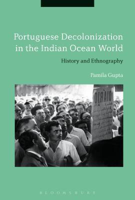 Portuguese Decolonization in the Indian Ocean World: History and Ethnography (Hardcover)