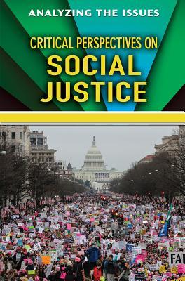 Critical Perspectives on Social Justice (Analyzing the Issues)