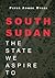 South Sudan: The State We A...