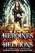 Heroines and Hellions: a Li...