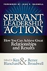 Servant Leadership in Action by Kenneth H. Blanchard