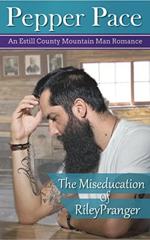 The Miseducation of Riley Pranger (Estill County Mountain Man #4)