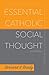 Essential Catholic Social T...