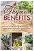 Thyme Benefits: Discover the Amazing Benefits of the Magic Plant Thyme for Your Health