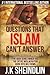 Questions that Islam can't ...