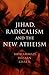Jihad, Radicalism, and the New Atheism