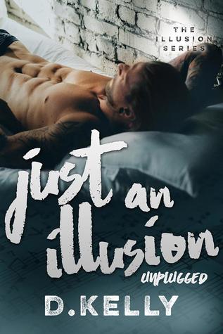 Just an Illusion: Unplugged (The Illusion, #4)