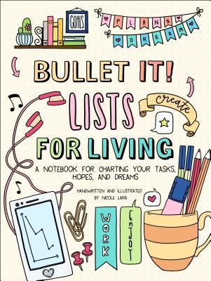 Bullet It! Lists for Living: A Notebook for Charting Your Tasks, Hopes, and Dreams (Paperback)
