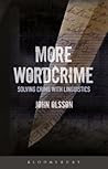 More Wordcrime: Solving Crime With Linguistics