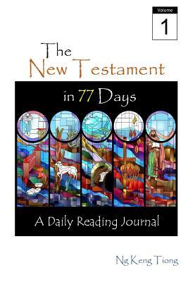 The New Testament in 77 Days: A Daily Reading Journal