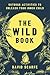 The Wild Book: Outdoor Activities to Unleash Your Inner Child