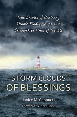 Storm Clouds of Blessings: True Stories of Ordinary People Finding Hope and Strength in Times of Trouble