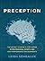 Preception: The Secret to B...