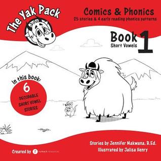 The Yak Pack: Comics & Phonics: Book 1: Learn to read decodable short vowel words (The Yak Pack Comics Complete Series)