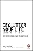 Declutter Your Life: How Ou...