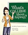 What's College About Anyway? What's College About Anyway?