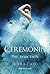 Ceremonin by Kiera Cass
