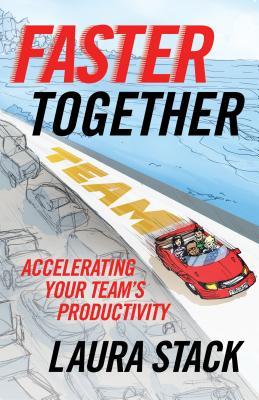 Faster Together: Accelerating Your Team's Productivity (Paperback)