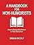 A Handbook for Non-Humorists by Brian Woolf