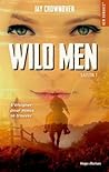 Wild Men, Saison 1 by Jay Crownover