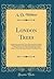 London Trees: Being an Account of the Trees That Succeed in London, With a Descriptive Account of Each Species and Notes on Their Comparative Value and Cultivation, With Guide to Where the Finest Lond