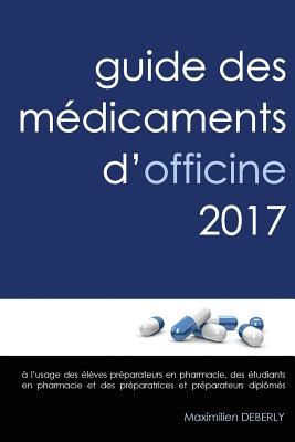 Guide des Médicaments d'Officine 2017 (French Edition)