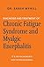 Diagnosis and Treatment of Chronic Fatigue Syndrome and Myalgic Encephalitis: It's Mitochondria, Not Hypochondria