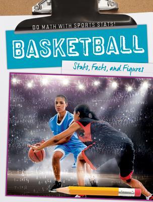 Basketball Stats, Facts, and Figures (Do Math With Sports Stats!)