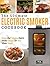 Electric Smoker Cookbook: The Ultimate Electric Smoker Cookbook – Simple And Delicious Electric Smoker Recipes For Your Whole Family