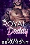 Royal Daddy by Emilia Beaumont