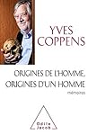 Origines de l'Homme, origines d'un homme by Yves Coppens