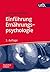 Einführung Ernährungspsychologie (PsychoMed compact 2860) (German Edition)