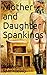 Mother and Daughter Spankings by Southern Spankdaddy