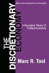 The Discretionary Economy: A Normative Theory of Political Economy The Discretionary Economy: A Normative Theory of Political Economy