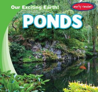 Ponds (Our Exciting Earth!)