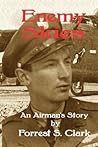 Enemy Skies: An Airman's Story