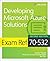 Exam Ref 70-532 Developing Microsoft Azure Solutions
